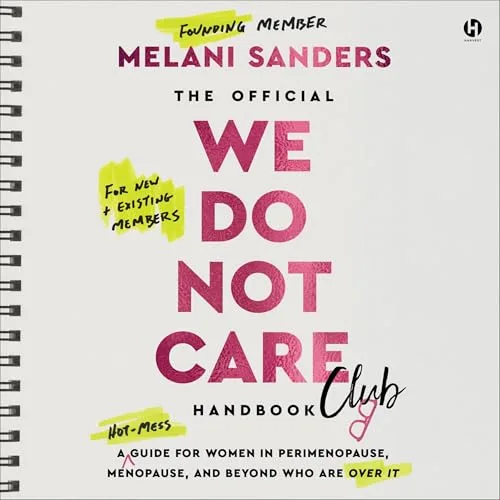The Official We Do Not Care Club Handbook By Melani Sanders